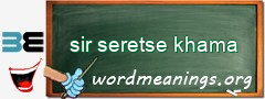 WordMeaning blackboard for sir seretse khama